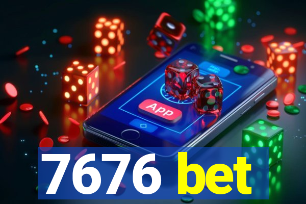 7676 bet